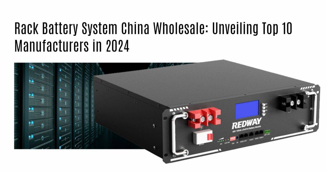 Rack Battery System China Wholesale: Unveiling Top 10 Manufacturers in 2024. server rack battery manufacturer factory oem