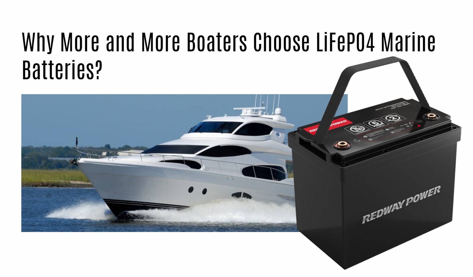 Why More and More Boaters Choose LiFePO4 Marine Batteries? 12v 100ah marine battery factory oem self-heating