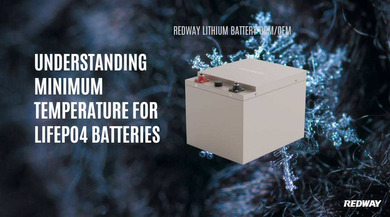 Understanding Minimum Temperature for LiFePO4 Batteries. 12V 30ah lfp battery redway