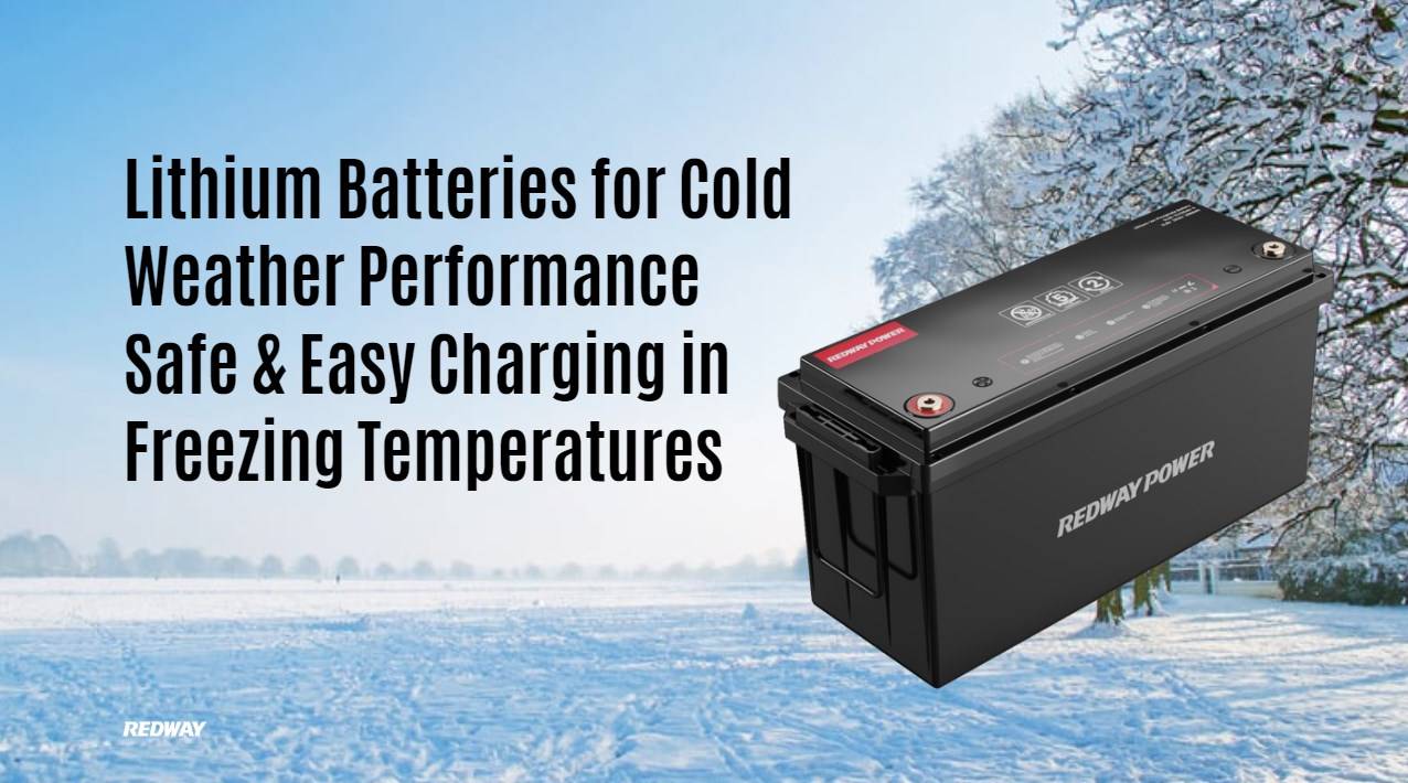 Lithium Batteries for Cold Weather Performance Safe & Easy Charging in Freezing Temperatures. 24v 200ah rv battery marine boat lfp