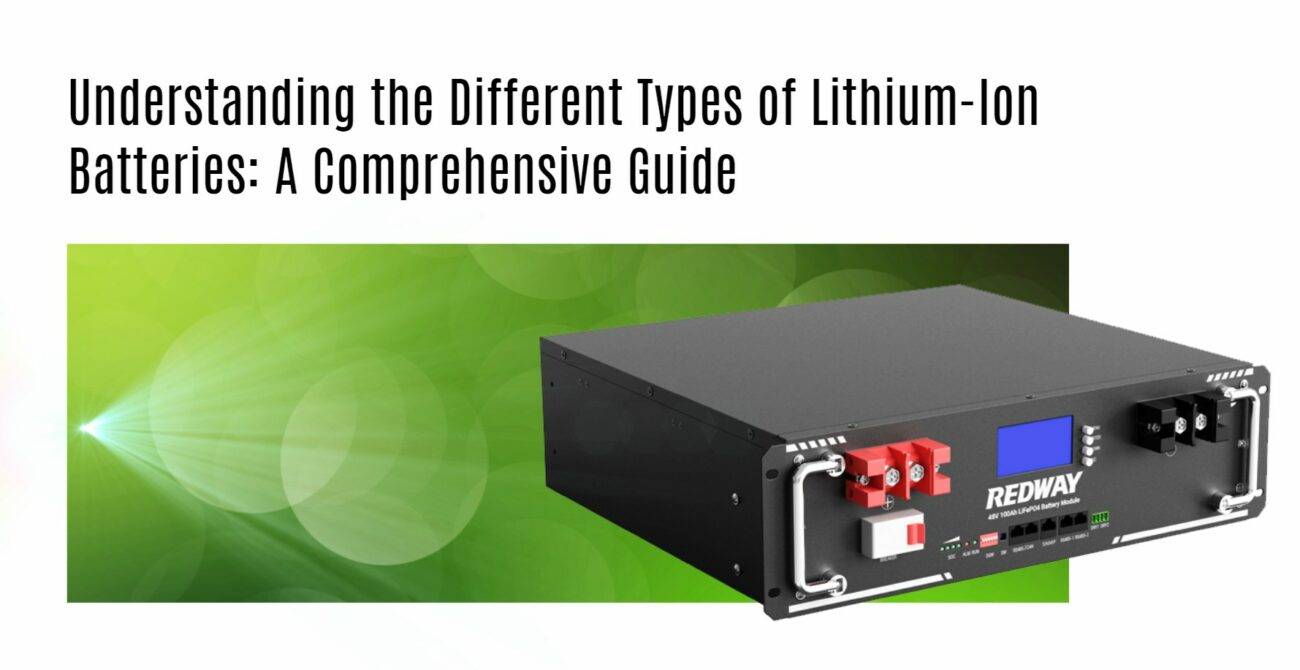 Understanding the Different Types of Lithium-Ion Batteries: A Comprehensive Guide