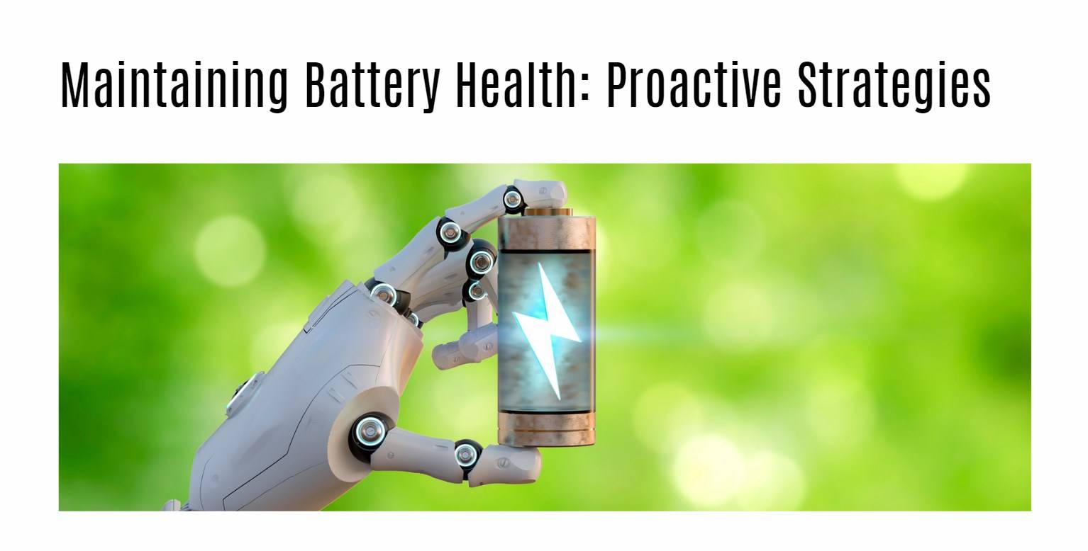 Maintaining Battery Health: Proactive Strategies