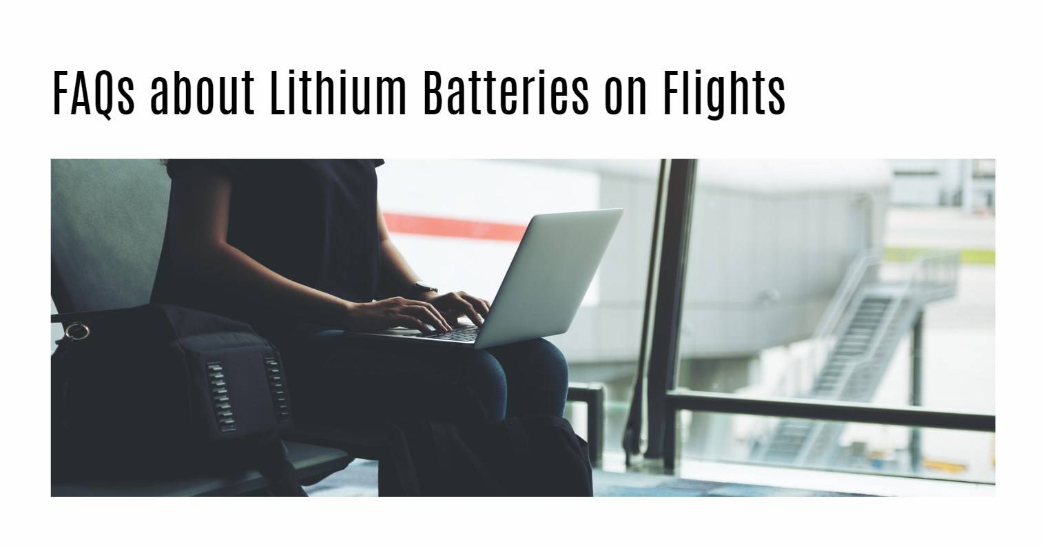 FAQs about Lithium Batteries on Flights