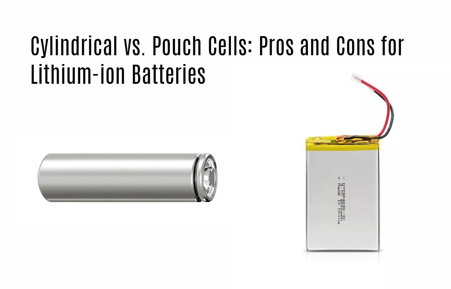 Cylindrical vs. Pouch Cells: Pros and Cons for Lithium-ion Batteries