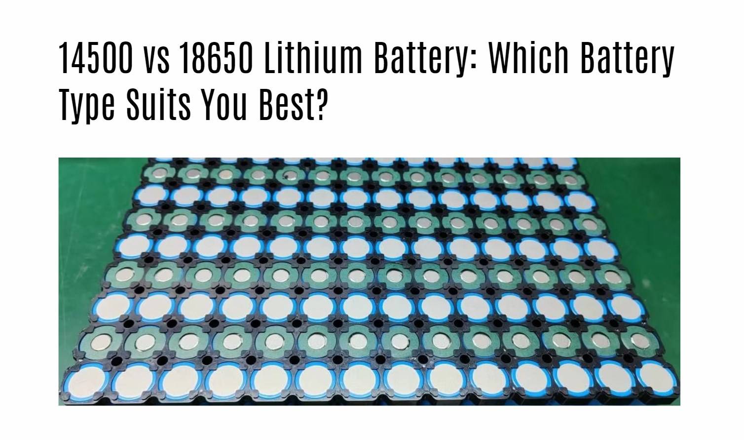 14500 vs 18650 Lithium Battery: Which Battery Type Suits You Best?