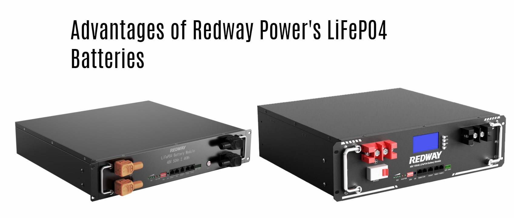 Advantages of Redway Power's LiFePO4 Batteries. server rack battery odm oem factory