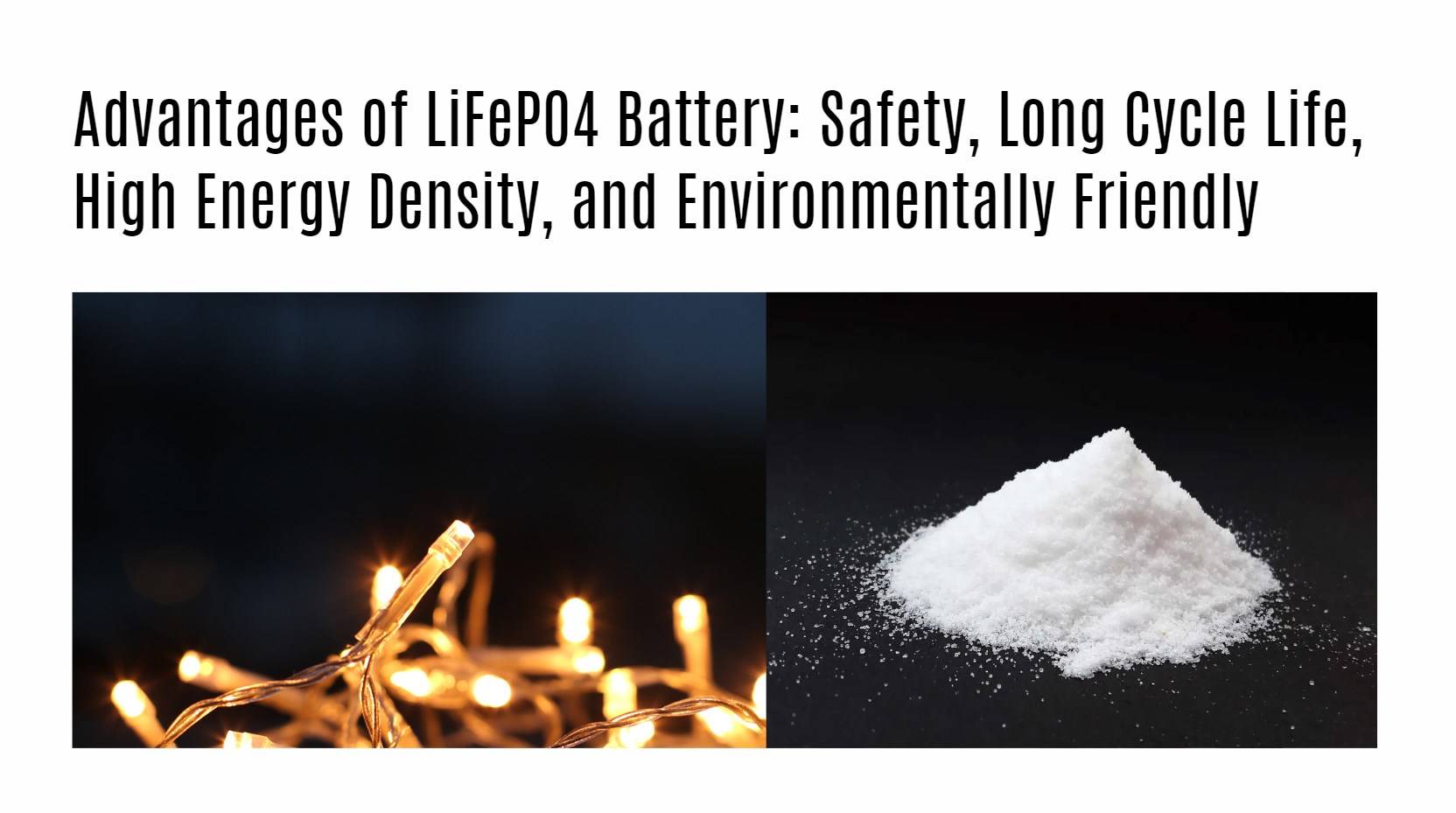 Advantages of LiFePO4 Battery: Safety, Long Cycle Life, High Energy Density, and Environmentally Friendly