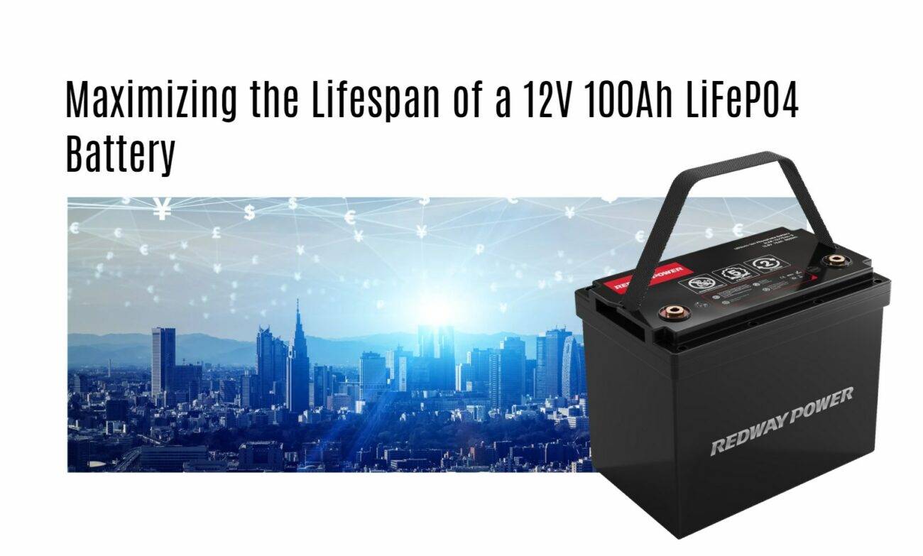 Maximizing the Lifespan of a 12V 100Ah LiFePO4 Battery 12v 100ah rv lithium battery factory oem manufacturer marine boat