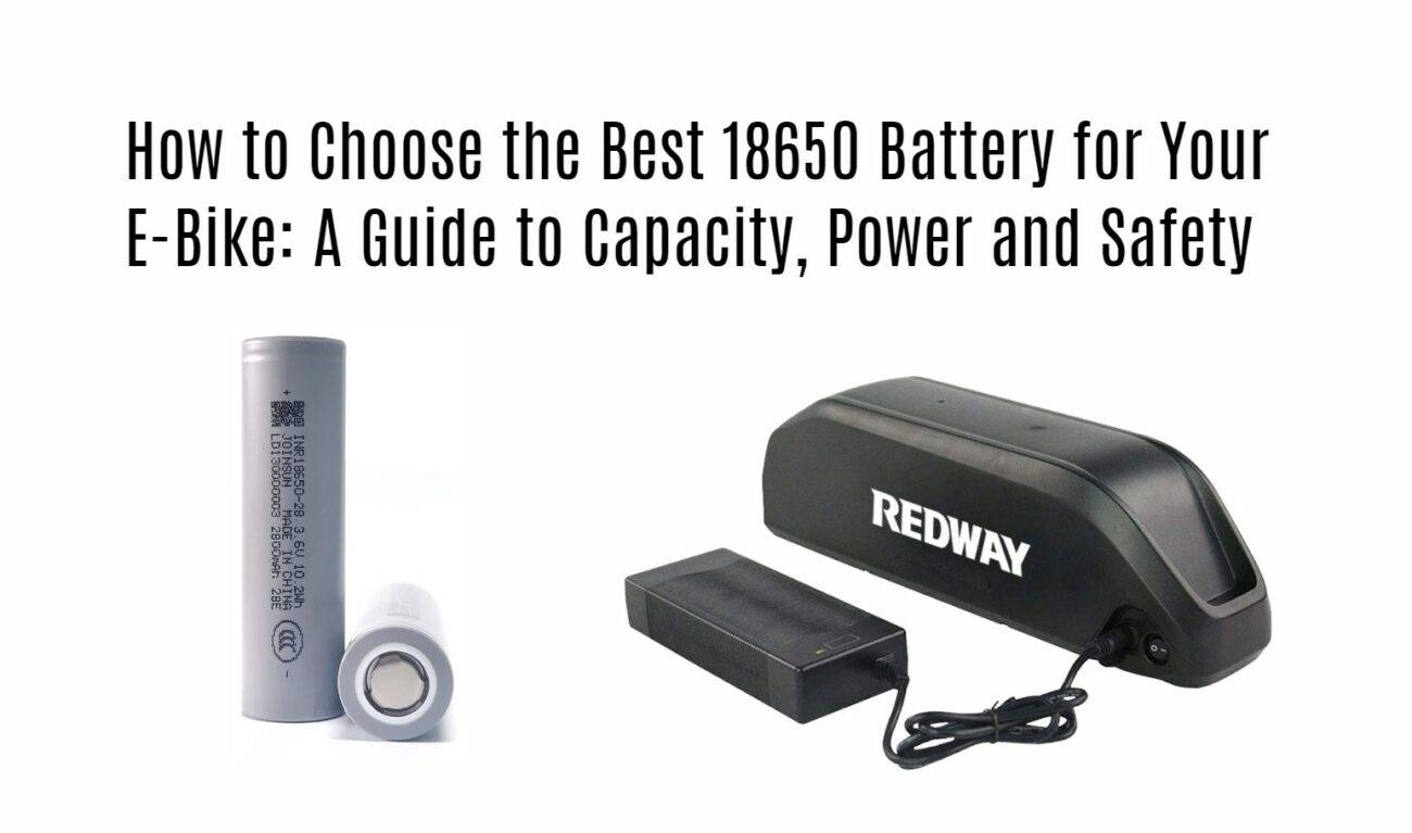 How to Choose the Best 18650 Battery for Your E-Bike: A Guide to Capacity, Power and Safety. ebike battery factory manufacturer oem. joinsun 18650 factory