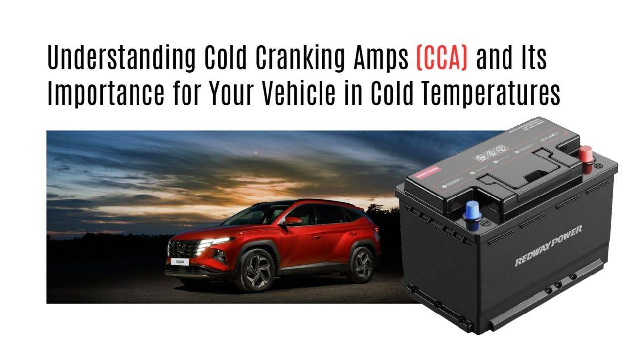 Understanding Cold Cranking Amps (CCA) and Its Importance for Your Vehicle in Cold Temperatures. 12v 100ah rv starter battery factory oem manufacturer cca 1000A