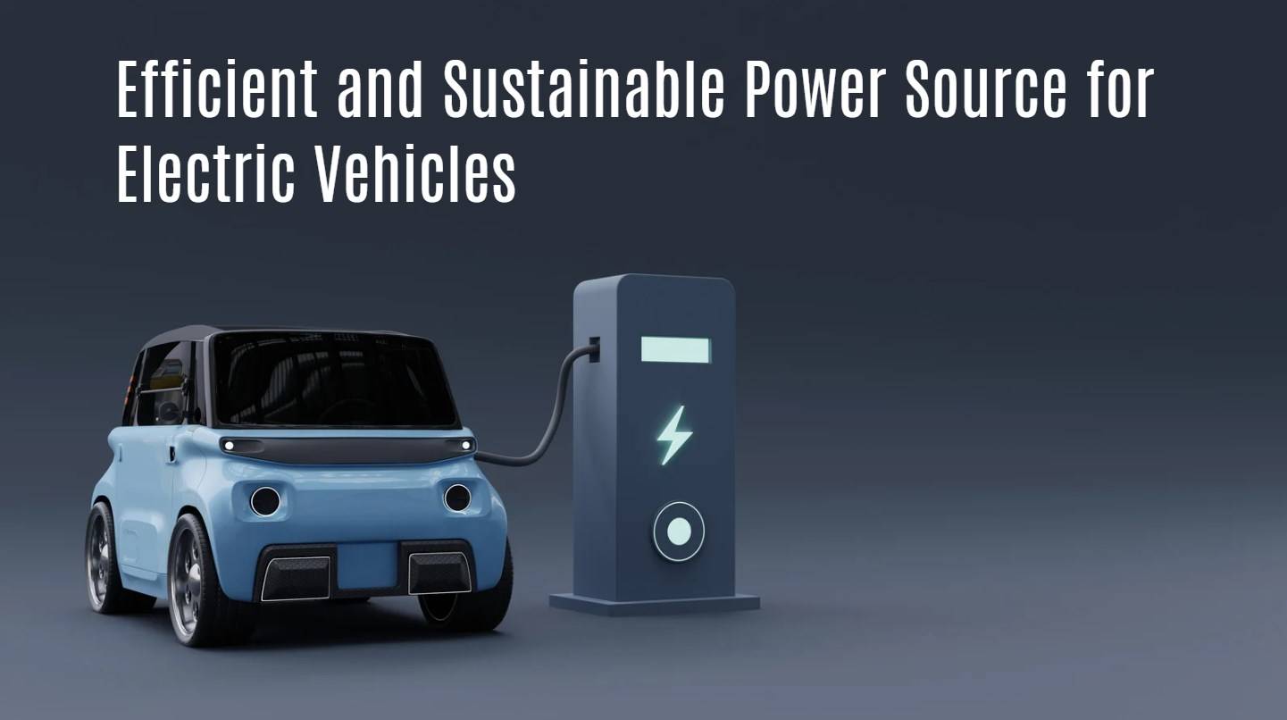 Efficient and Sustainable Power Source for Electric Vehicles