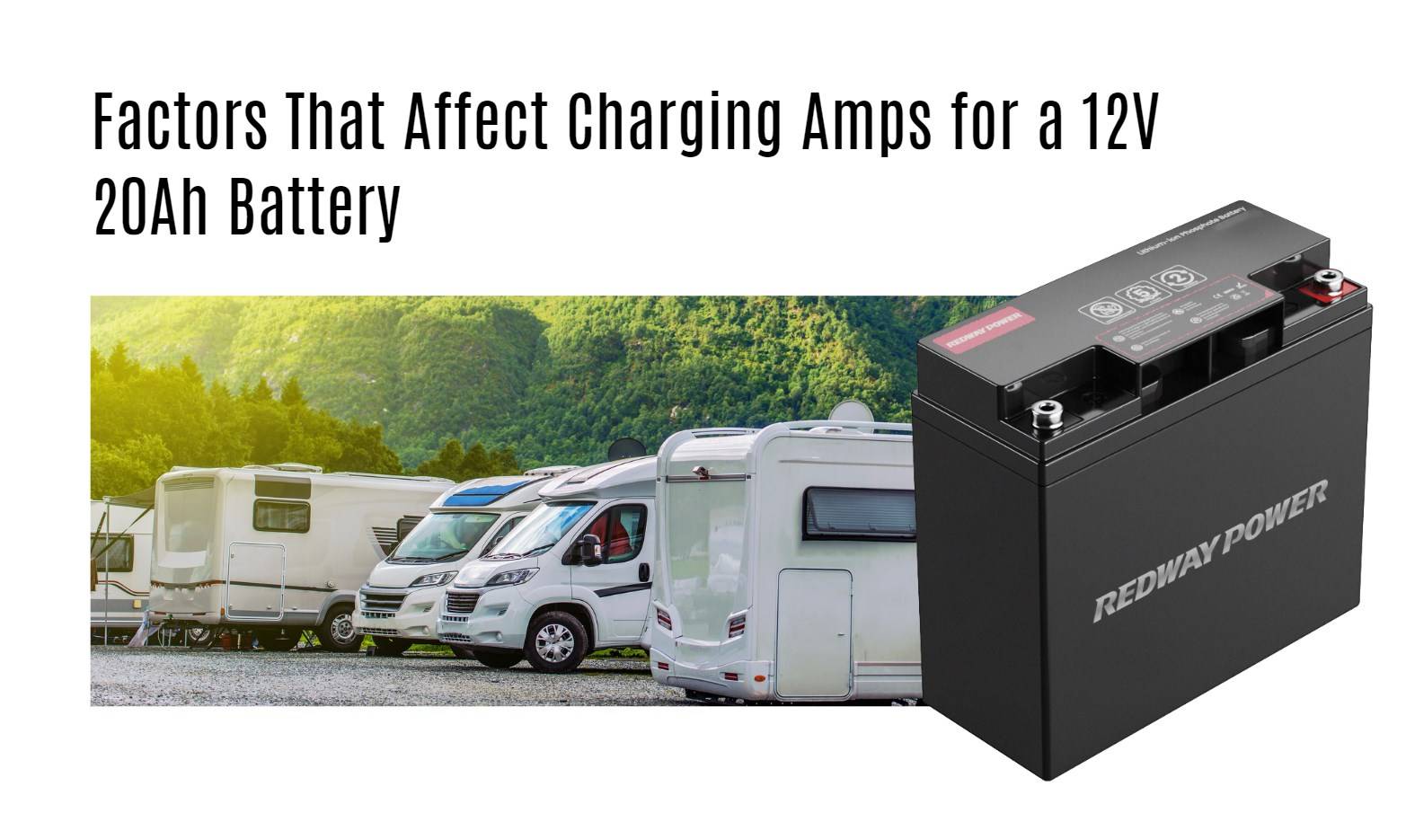 Factors That Affect Charging Amps for a 12V 20Ah Battery