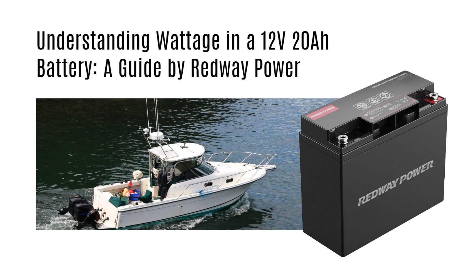 Understanding Wattage in a 12V 20Ah Battery: A Guide by Redway Power factory