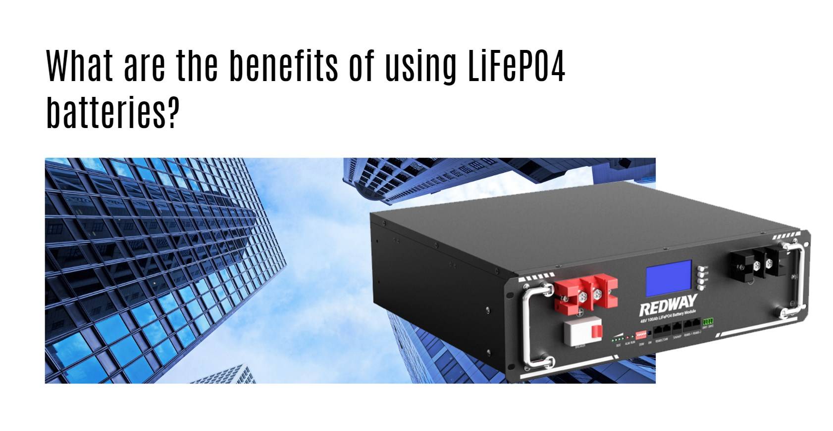 What are the benefits of using LiFePO4 batteries? server rack battery factory oem manufacturer 48v 100ah