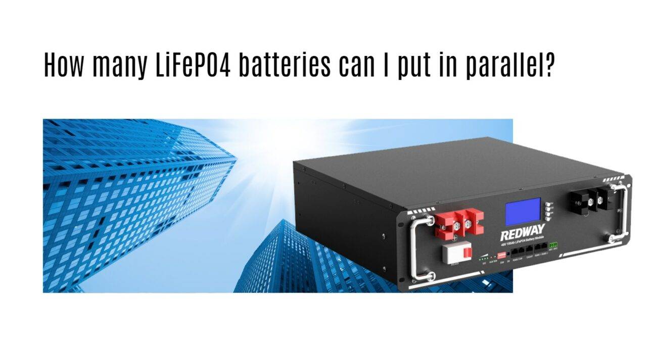 How many LiFePO4 batteries can I put in parallel? server rack battery factory oem manufacturer 48v 100ah