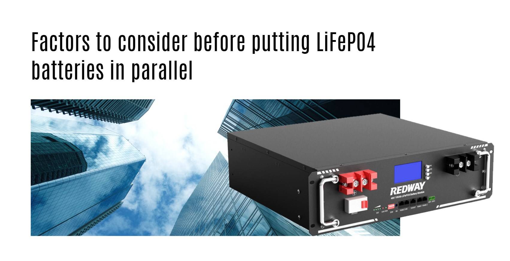 Factors to consider before putting LiFePO4 batteries in parallel. server rack battery factory oem manufacturer 48v 100ah