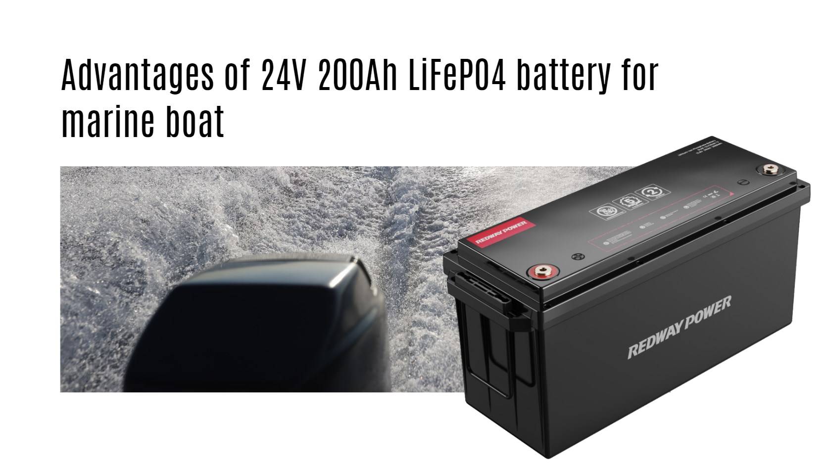 Advantages of 24V 200Ah LiFePO4 battery for marine boat. 24v 200ah lithium battery factory oem odm manufacturer rv