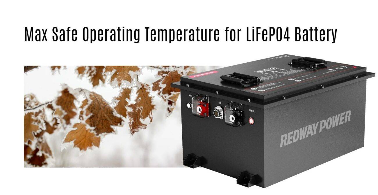 Max Safe Operating Temperature for LiFePO4 Battery 48v 100ah golf cart lithium battery factory manufacturer oem lifepo4 lfp