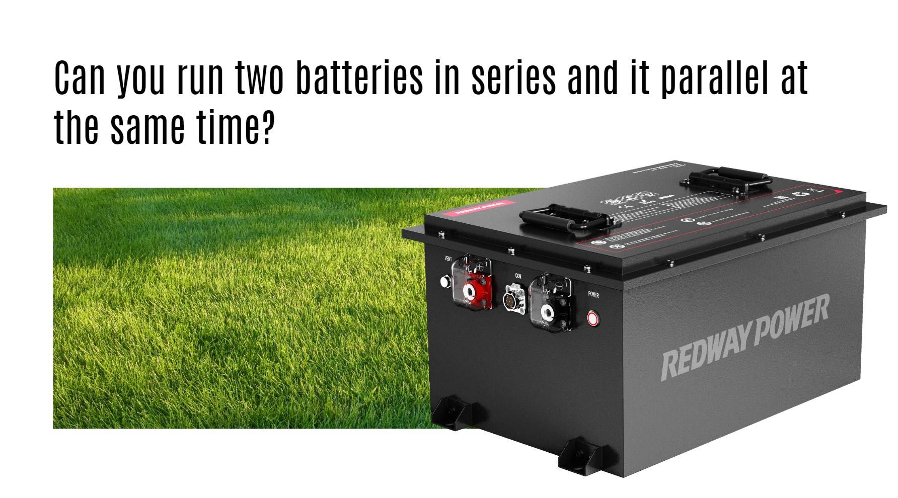 Can you run two batteries in series and it parallel at the same time? 48v 100ah golf cart lithium battery factory manufacturer oem lifepo4 lfp