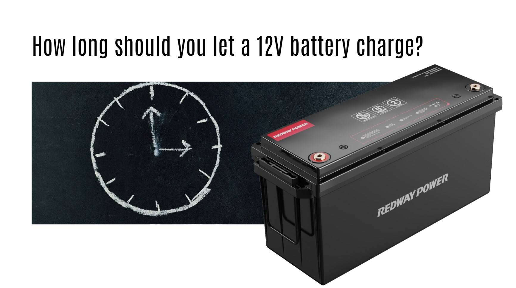 How long should you let a 12V battery charge? 12v 200ah lithium battery manufacturer factory oem rv marine