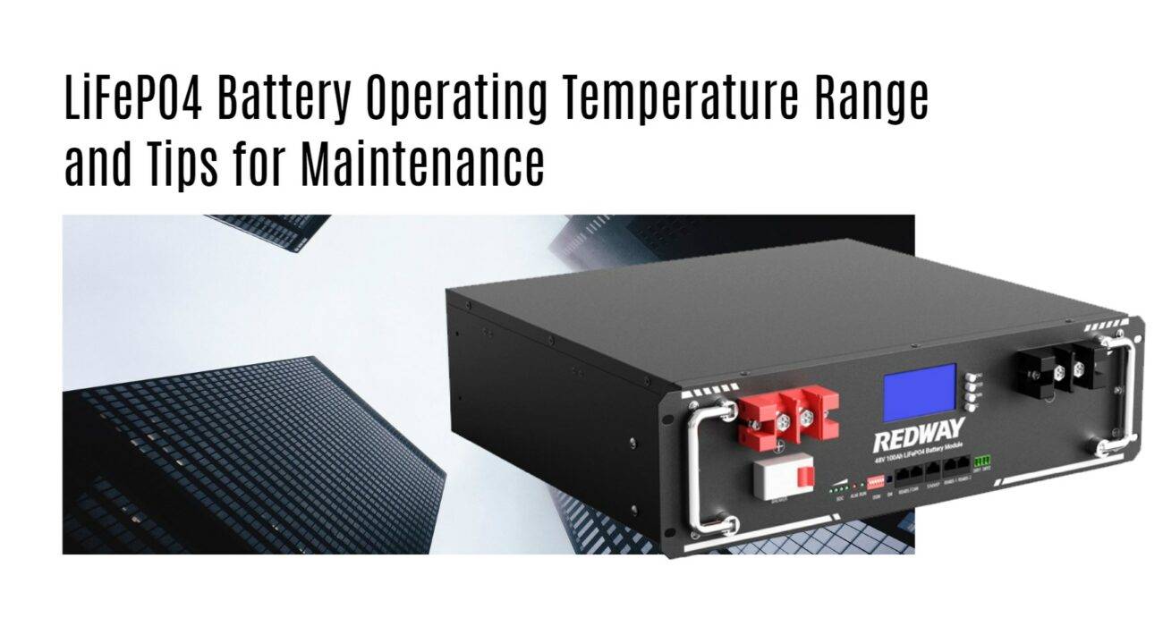 LiFePO4 Battery Operating Temperature Range and Tips for Maintenance server rack battery factory oem manufacturer 48v 100ah