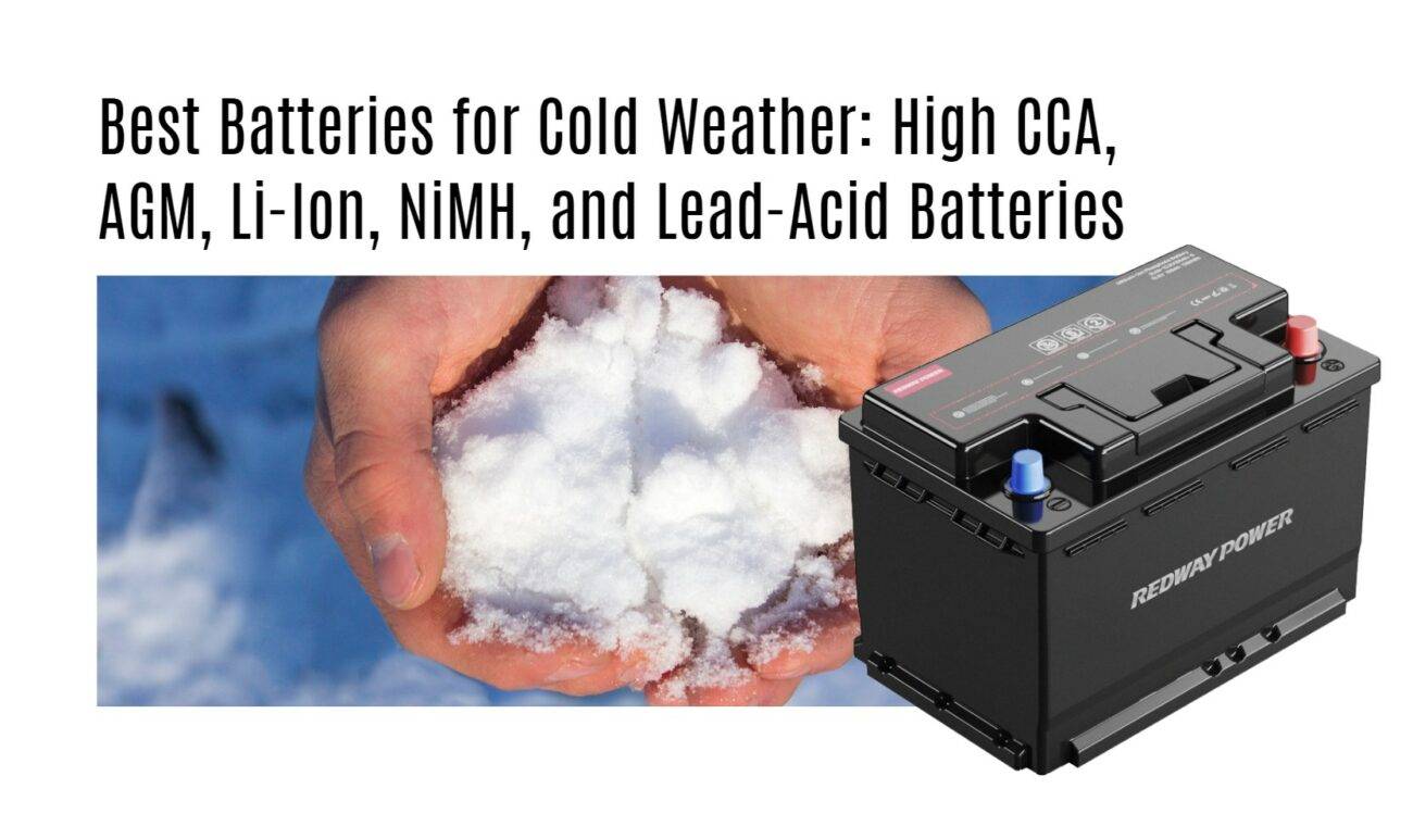 Best Batteries for Cold Weather: High CCA, AGM, Li-Ion, NiMH, and Lead-Acid Batteries