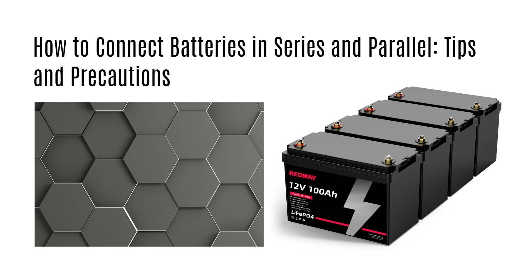 How to Connect Batteries in Series and Parallel: Tips and Precautions 12v 100ah rv lithium battery factory oem manufacturer marine boat