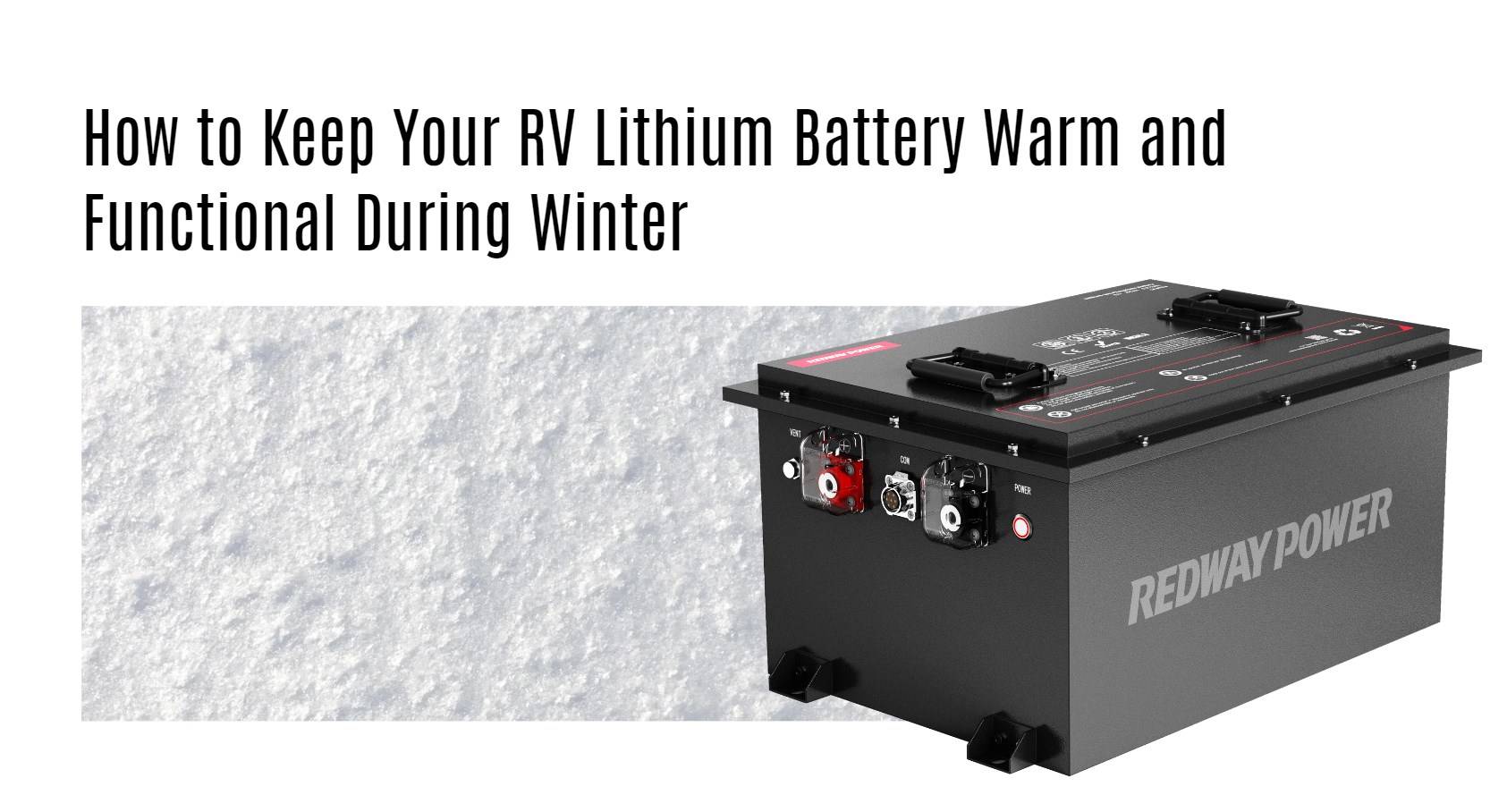 How to Keep Your RV Lithium Battery Warm and Functional During Winter 48v 100ah golf cart lithium battery factory manufacturer oem lifepo4 lfp