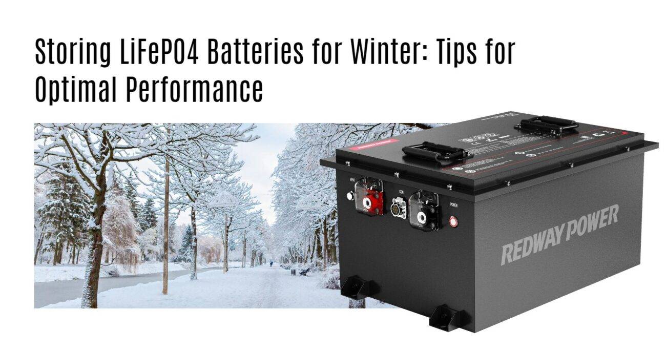 Storing LiFePO4 Batteries for Winter: Tips for Optimal Performance 48v 100ah golf cart lithium battery factory manufacturer oem lifepo4 lfp