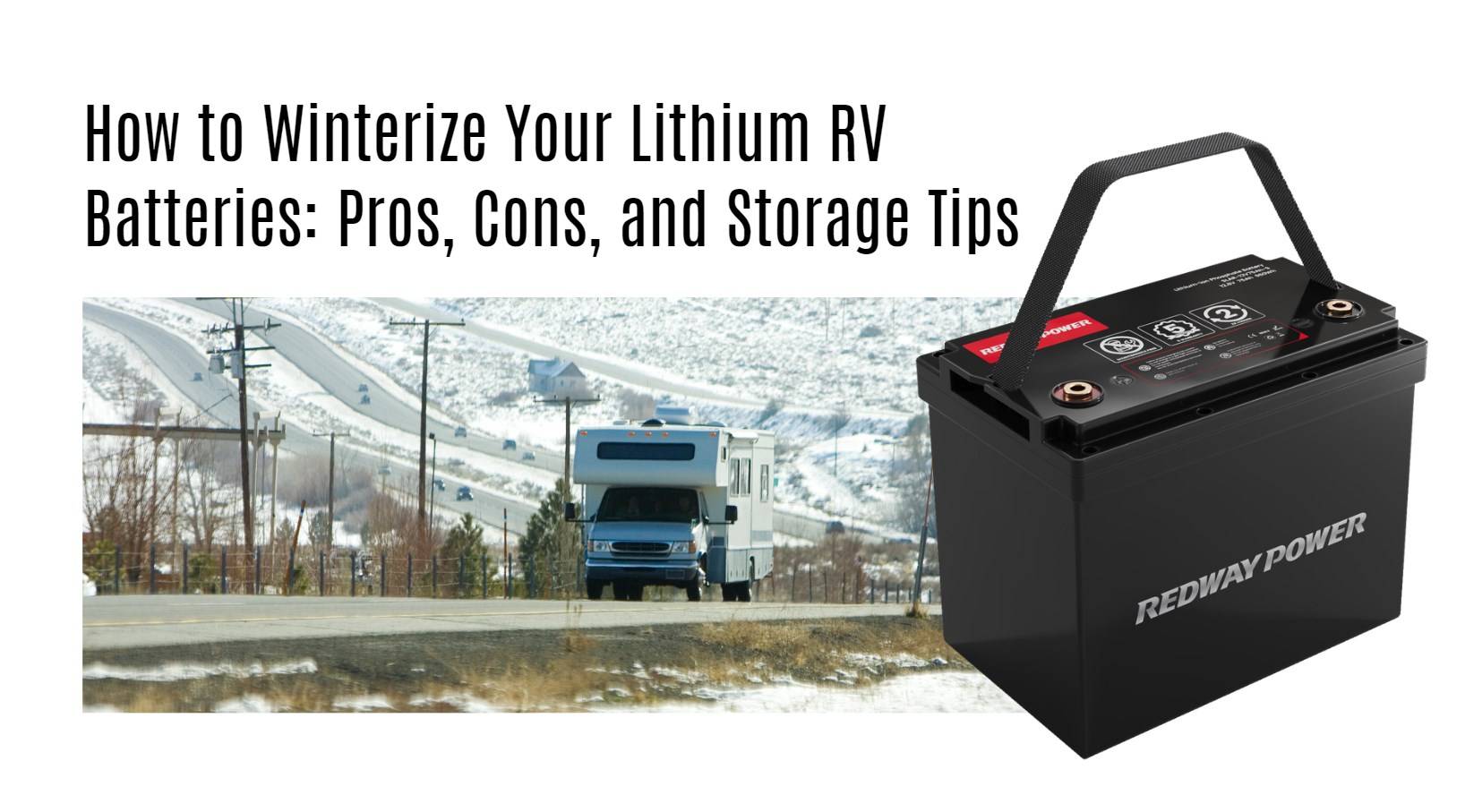 How to Winterize Your Lithium RV Batteries: Pros, Cons, and Storage Tips 12v 100ah rv lithium battery factory oem manufacturer marine boat