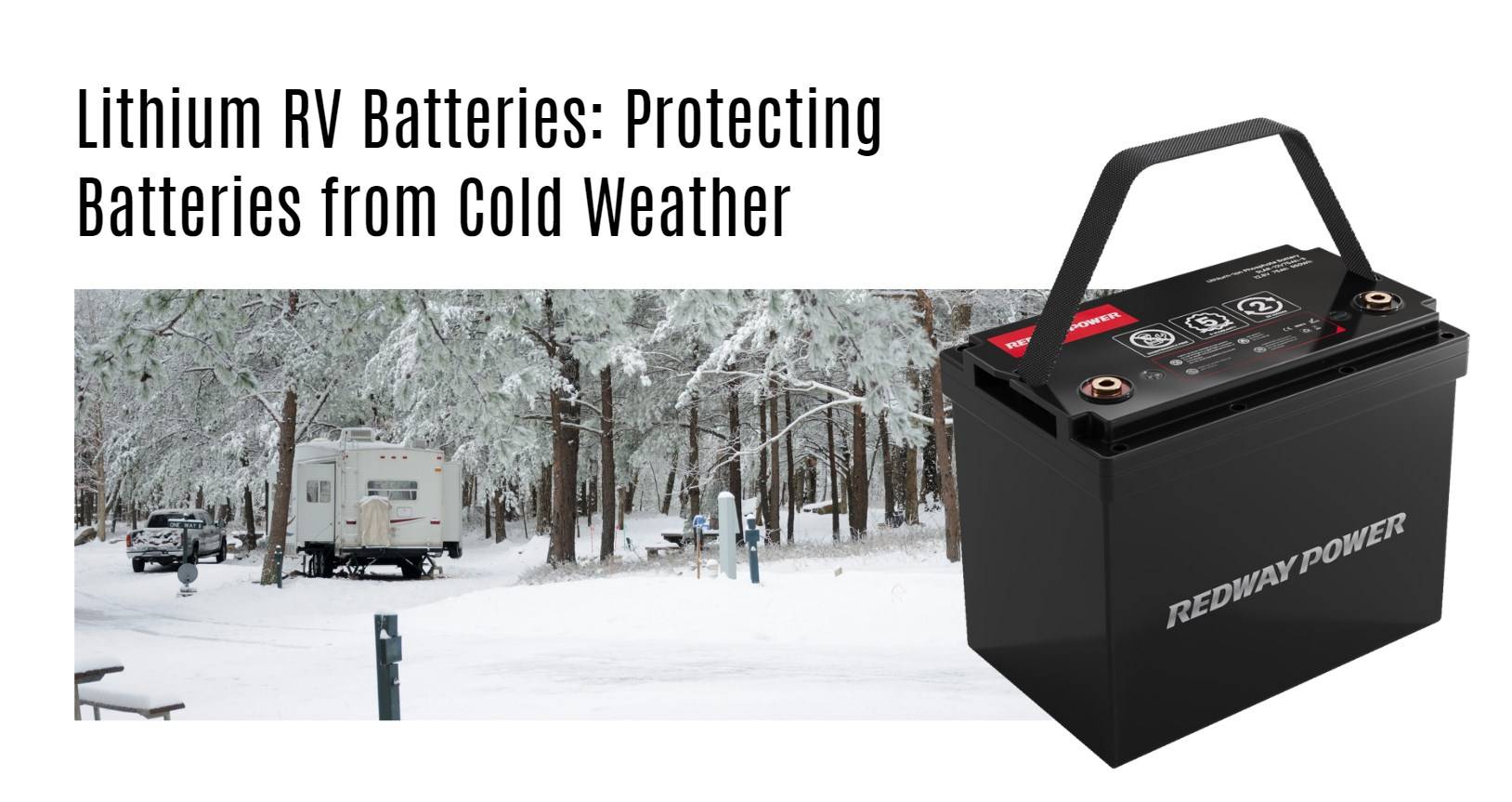 Lithium RV Batteries: Protecting Batteries from Cold Weather 12v 100ah rv lithium battery factory oem manufacturer marine boat