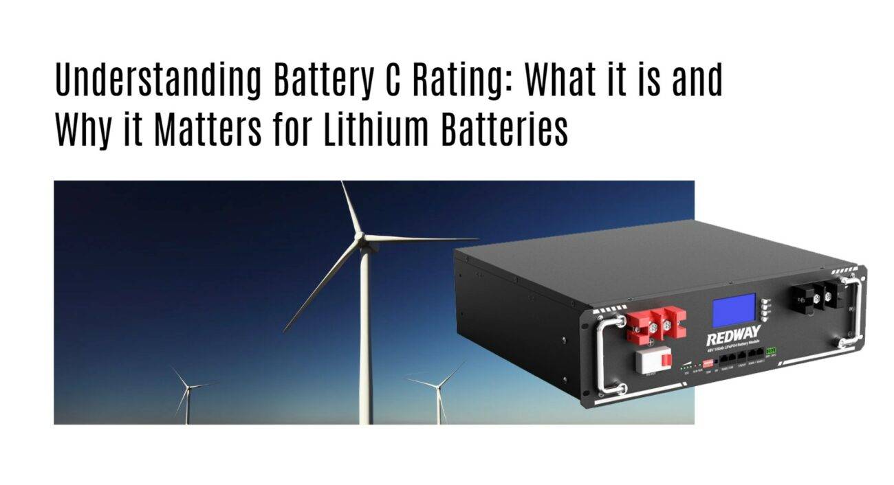 Understanding Battery C Rating: What it is and Why it Matters for Lithium Batteries server rack battery factory oem manufacturer 48v 100ah