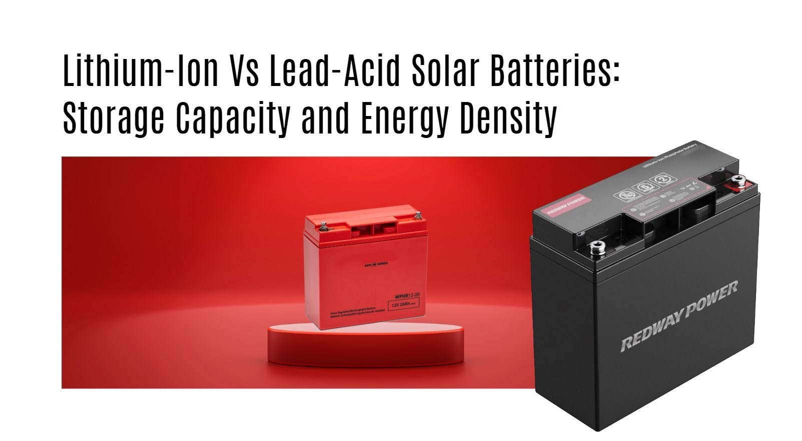 Lithium-Ion Vs Lead-Acid Solar Batteries: Storage Capacity and Energy Density