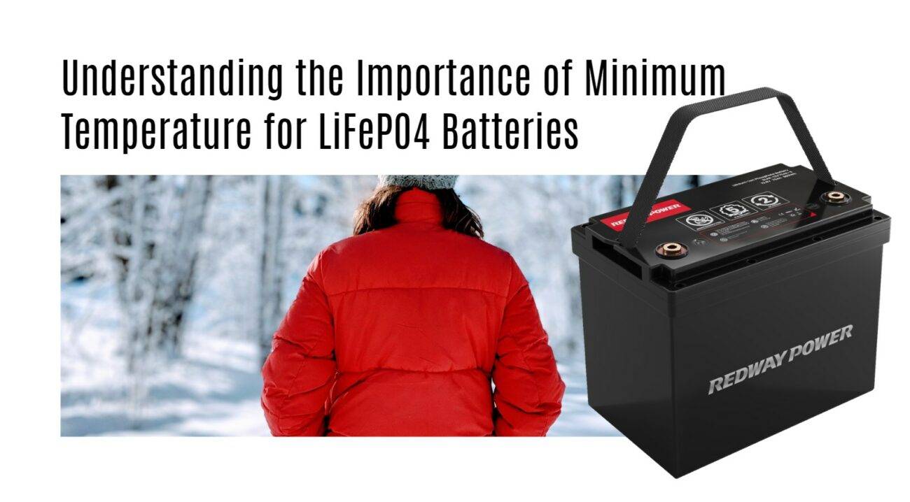 Understanding the Importance of Minimum Temperature for LiFePO4 Batteries 12v 100ah rv lithium battery factory oem manufacturer marine boat