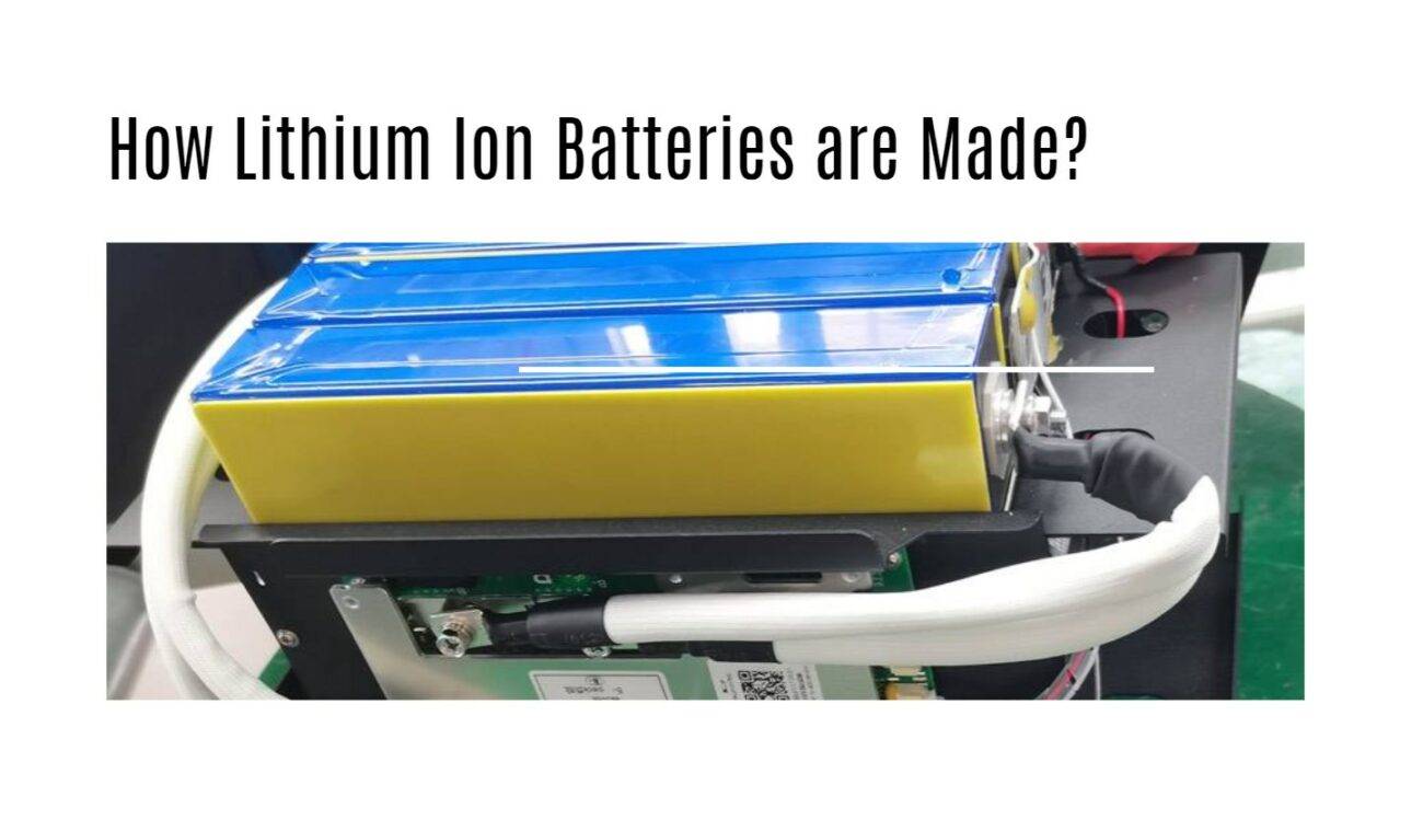 How Lithium Ion Batteries are Made: Introduction and Structure 12v 100ah rv lithium battery factory oem manufacturer marine boat