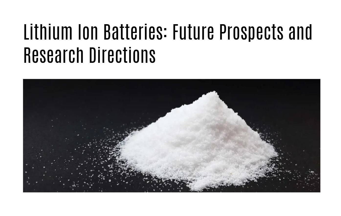 Lithium Ion Batteries: Future Prospects and Research Directions. lifepo4 lfp raw material powder white