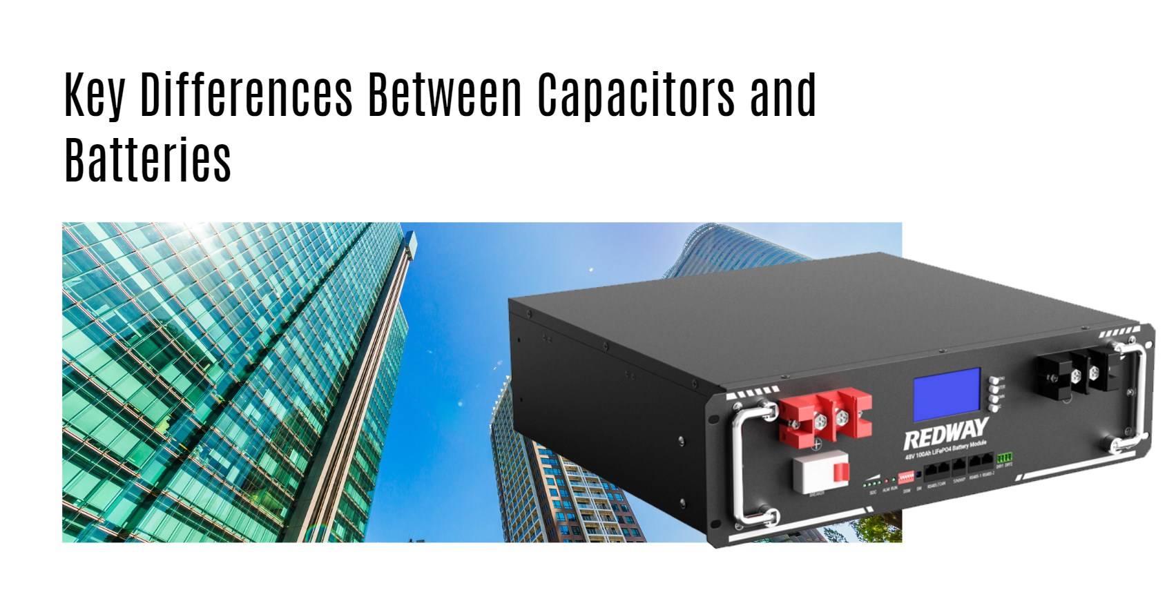 Key Differences Between Capacitors and Batteries server rack battery factory oem manufacturer 48v 100ah