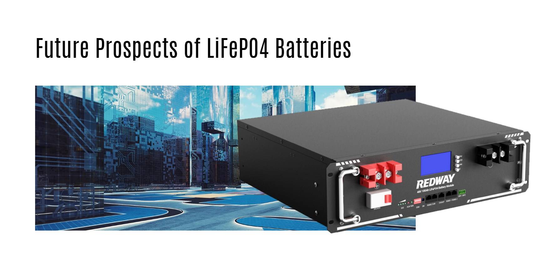 Future Prospects of LiFePO4 Batteries server rack battery factory oem manufacturer 48v 100ah