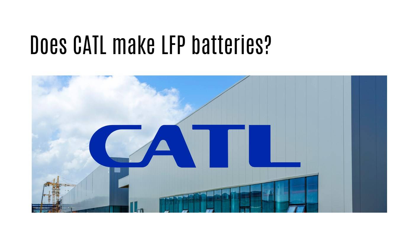 Does CATL make LFP batteries?