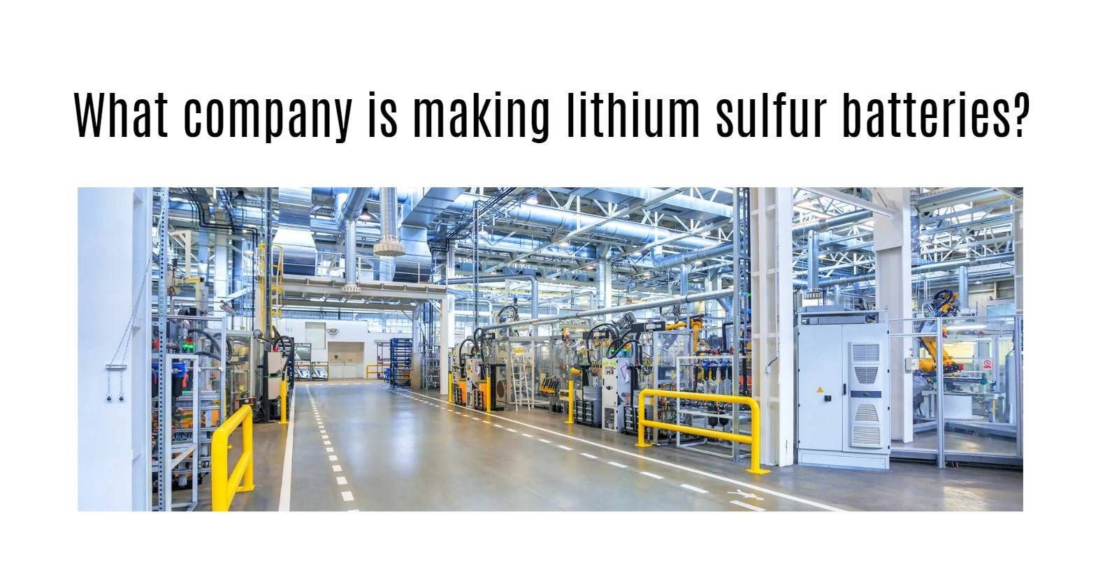 What company is making lithium sulfur batteries?