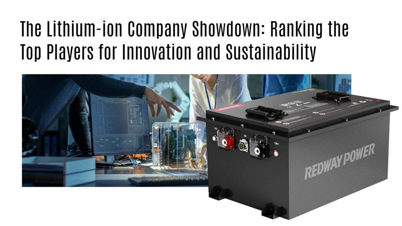 The Lithium-ion Company Showdown: Ranking the Top Players for Innovation and Sustainability 48v 100ah golf cart lithium battery factory manufacturer oem lifepo4 lfp