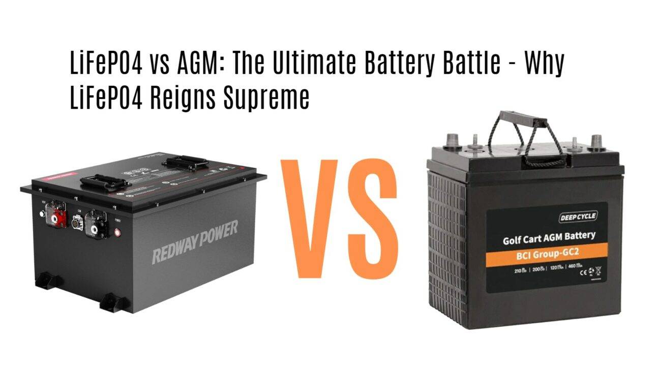 LiFePO4 vs AGM: The Ultimate Battery Battle - Why LiFePO4 Reigns Supreme 48v 100ah golf cart lithium battery factory manufacturer oem lifepo4 lfp