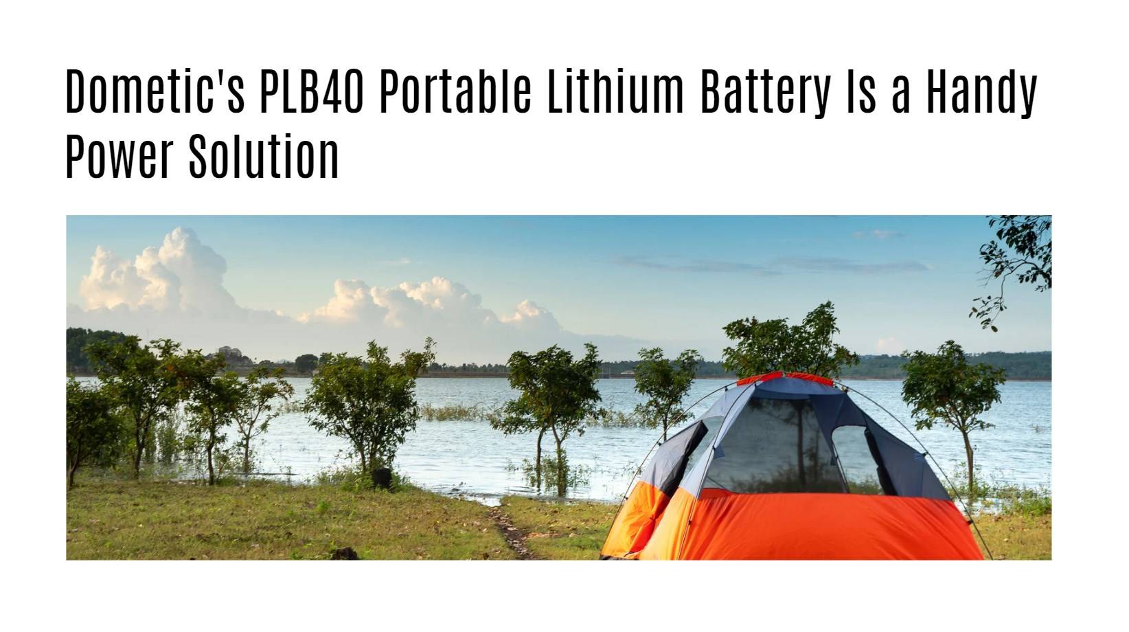 Dometic's PLB40 Portable Lithium Battery Is a Handy Power Solution