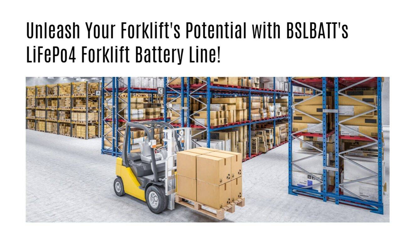 Unleash Your Forklift's Potential with BSLBATT's LiFePo4 Forklift Battery Line!