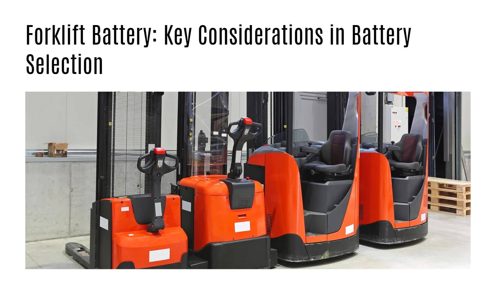 Forklift Battery: Key Considerations in Battery Selection