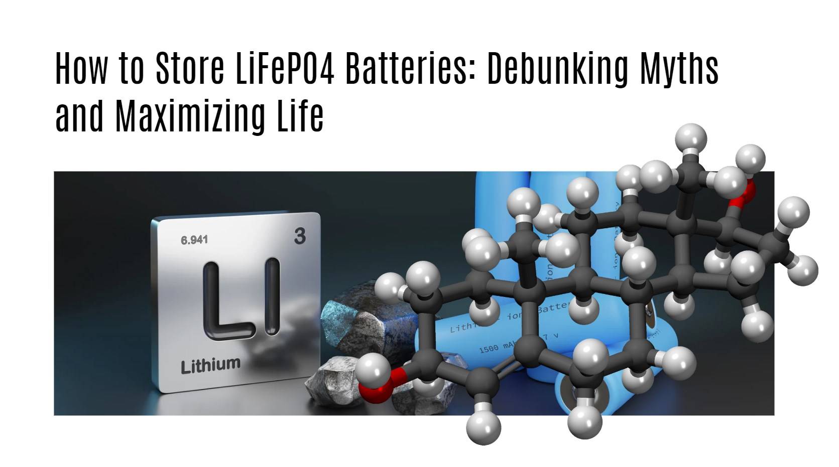 How to Store LiFePO4 Batteries: Debunking Myths and Maximizing Life