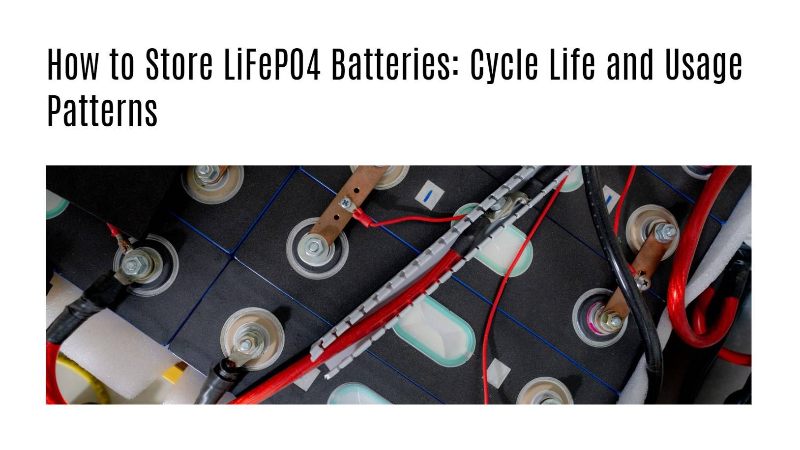 How to Store LiFePO4 Batteries: Cycle Life and Usage Patterns