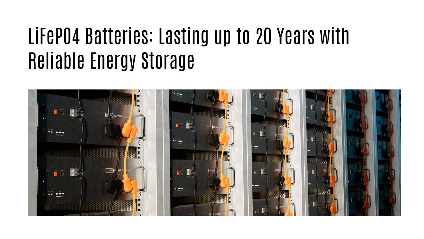 LiFePO4 Batteries: Lasting up to 20 Years with Reliable Energy Storage