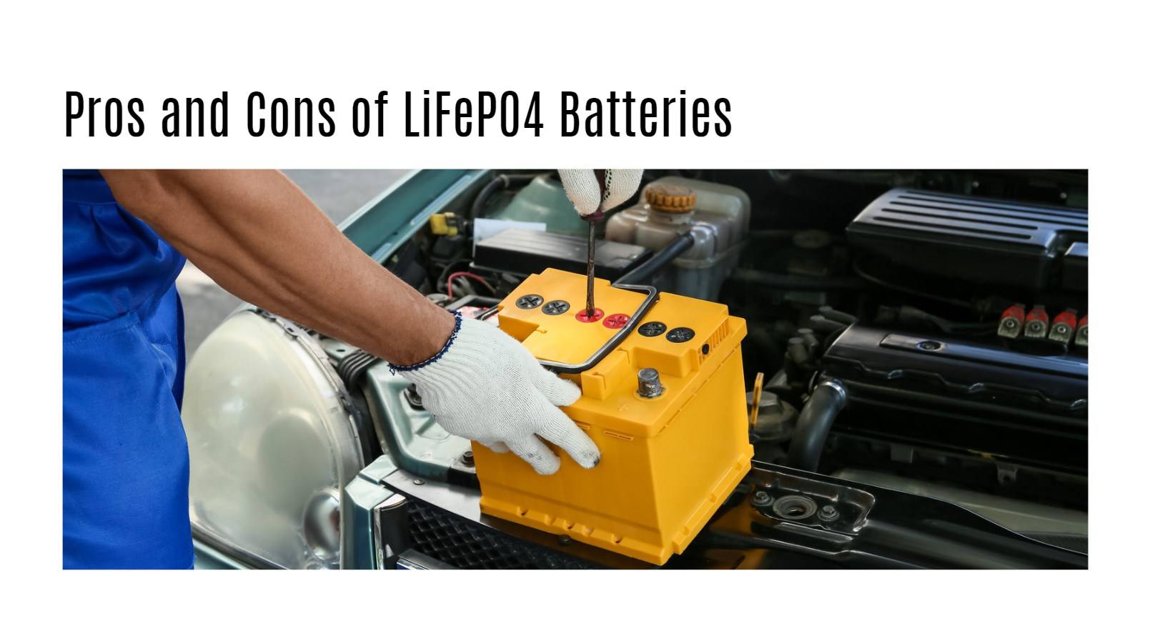 Pros and Cons of LiFePO4 Batteries: A Comprehensive Guide