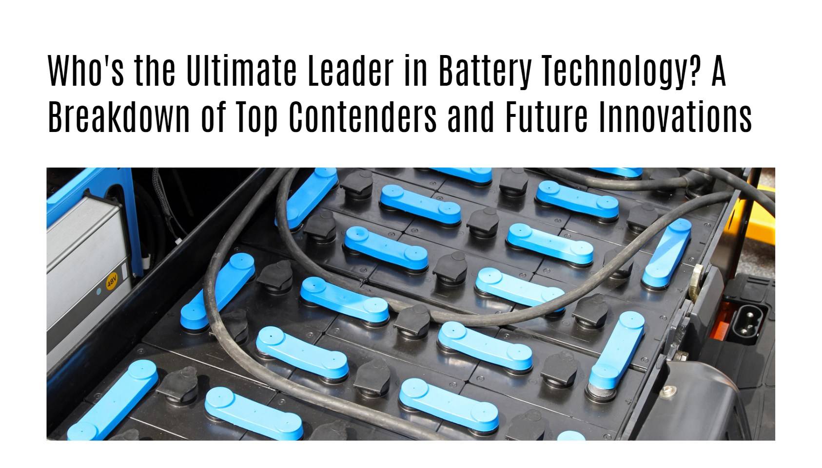 Who's the Ultimate Leader in Battery Technology? A Breakdown of Top Contenders and Future Innovations